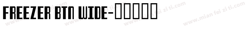Freezer BTN Wide字体转换
